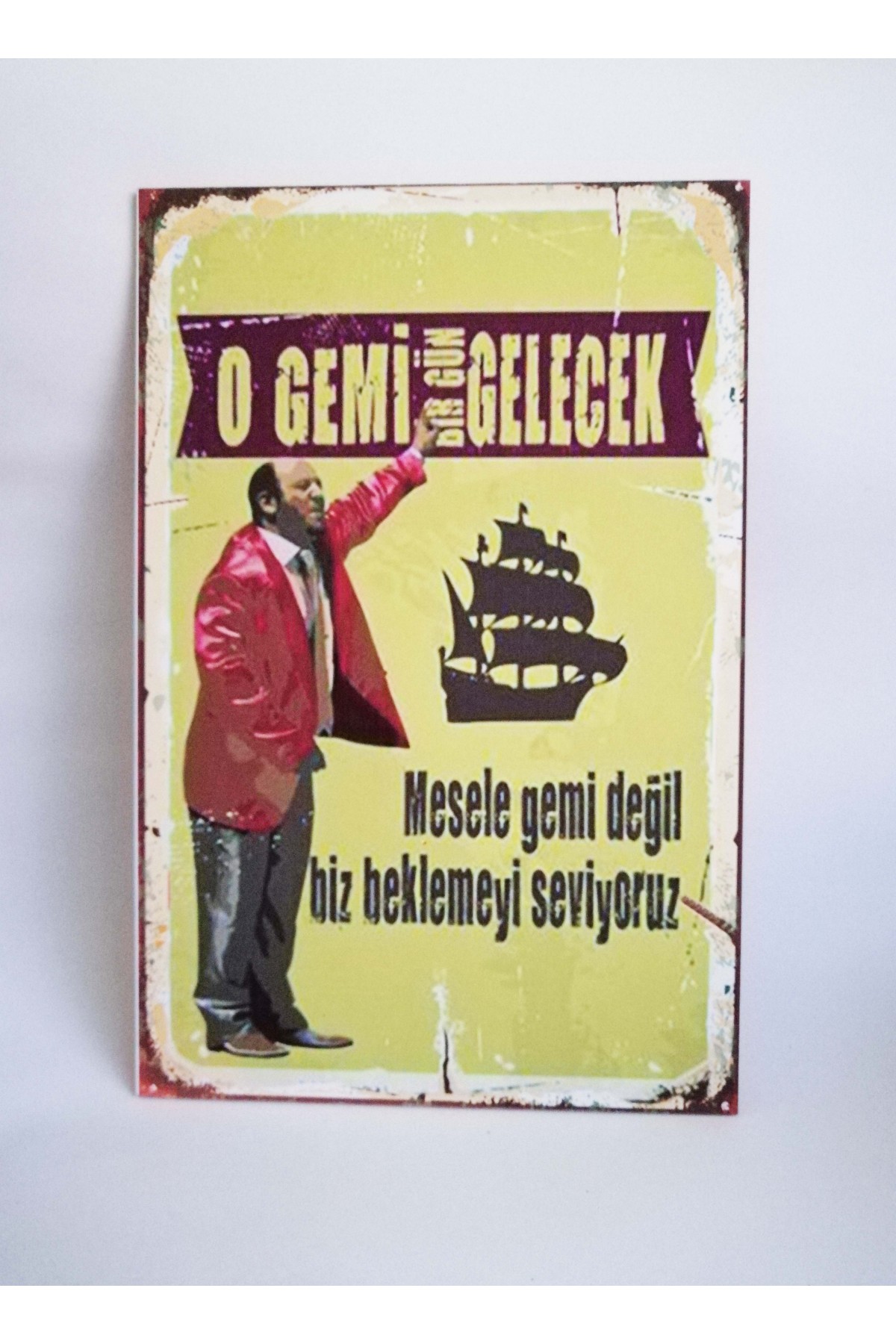 Retro Vintage Ahşap Poster İsmail Abi ''O Gemi Birgün Gelecek''